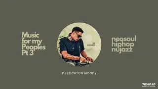 Music for my peoples - Pt 3 // DJ Leighton Moody // Soulsideup