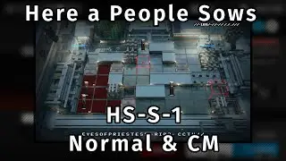 [Arknights WIP] Here A People Sows | HS-S-1 Normal & CM Stage Mode Clear
