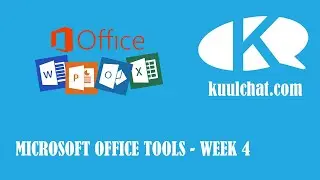 Kuulchat Microsoft office tools - week 4