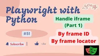 #51 Playwright with Python | How to Handle iframe by ID and by frame locator
