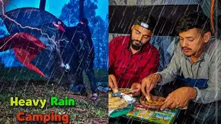 Heavy Rain Camping In Extreme Weather | Rain Camping Uttarakhand | Unknown Dreamer