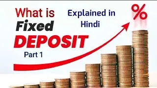What is FD / How to invest in FD / Explained in Hindi - Part 1