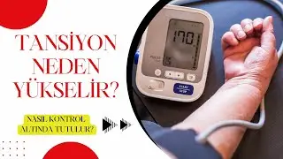 TANSİYON NEDEN YÜKSELİR?