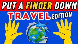 Put A Finger Down If Travel Edition✈️🌎 | Put A Finger Down If Quiz TikTok @Pointandprove