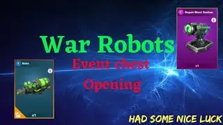 War Robots:Event chest opening!!!...