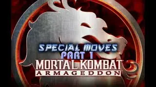 Mortal Kombat: Armageddon (PC/Wii) - All Special Moves and Throws - Part 1