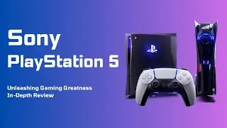 Sony PlayStation 5 | Unleashing Gaming Greatness - In-Depth Review