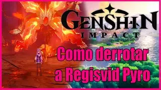 Genshin Impact - Guía de como derrotar a Regisvid Pyro