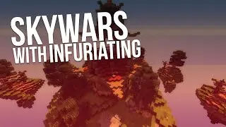 Skywars with Infuriating (Funny Moments)