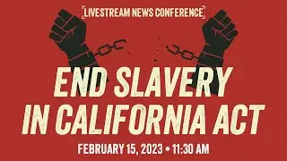 Press conference to discuss legislation which would end involuntary servitude in California