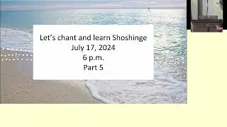 Shoshinge Part 6:  Learn and Chant Shoshinge