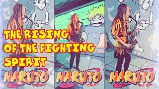 Naruto - The Rising of the Fighting Spirit - sax cover by Veta