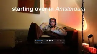 my first 2 months living in amsterdam: the truth about jobs, rent & starting over