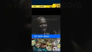 #Tapvideo_Dr.Naim.Akbar EP#28  Clinical  Psychologist What It Is About Black People #TheNewBlackMind