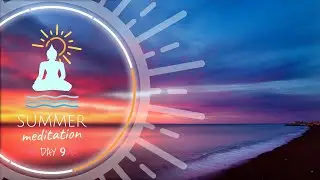 Increase strenght & vigour | 8Hz Theta Waves & Binaural Beats | SUMMER Meditation 🌴 DAY #09