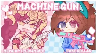 [FW] MACHINE GUN✷// MEME GL2 \\ FAKE COLLAB @y3llowx   #y3llowMGfc