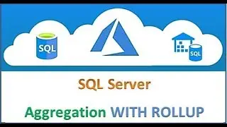SQL Server - Aggregation WITH ROLLUP options