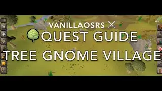 Tree Gnome Village Quest Guide OSRS 2019