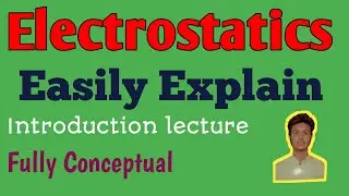 Introduction to Electrostatics|Chapter 13| Class 10| Lecture#01