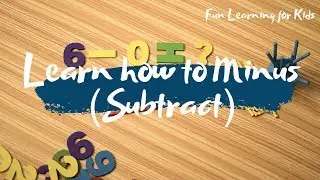 Learn to Minus | Learn to Subtract | Learn Subtraction | Fun Learning for Kids