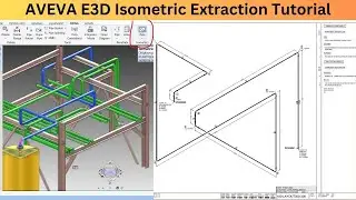 AVEVA E3D Isometric Extraction Tutorial – Step-by-Step Guide