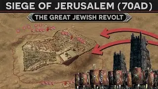 The Siege of Jerusalem (70 AD) - The Great Jewish Revolt [FULL DOCUMENTARY]