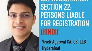 Gst Registration Section 22: Persons liable for registration - HINDI Explanation