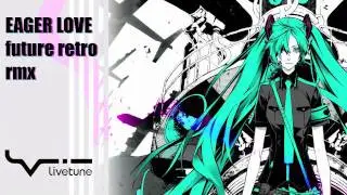 恋は戦争 (future retro remix) by livetune