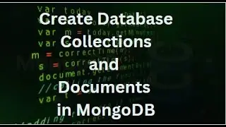 Create Database, Collections, and Documents in MongoDB| Queries in MongoDB 03