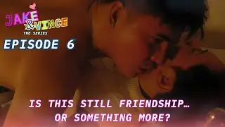 JAKE & VINCE: The Series | BL Episode 6
