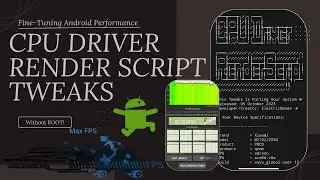 🔧Decoding Android Performance: Exploring CPU Driver and Render-Script Configuration NO-ROOT 🚀