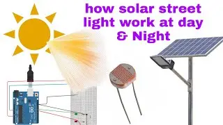 How Solar Street Lights Work At Day &Night Simple Arduino Project Model#science