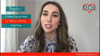 9 Great Tips on How to Talk to a Girl for First Time