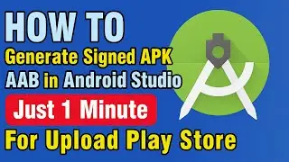 How to Create AAB (Signed APK) in Android Studio | Upload to Play Store 