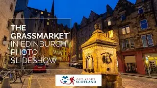 The Grassmarket in Edinburgh - Photo Slideshow