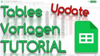 Tables Vorlagen - Update - Google Sheets Tutorial