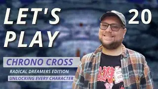 Lets Play: Chrono Cross (Radical Dreamers Edition) // Unlocking Every Character - 20 Starting Over