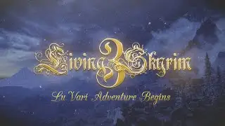 Beginning adventures of Lu'vari - Living Skyrim 3 - Episode 1