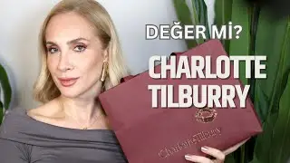Charlotte Tilbury Ürünlerini Yorumluyorum