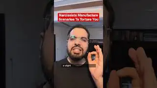 Narcissists Manufacture Scenarios To Torture You 