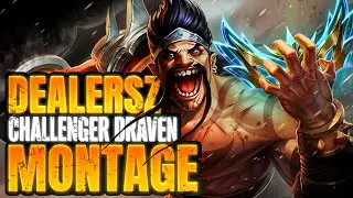 Dealersz Challenger EUW Draven Montage 2