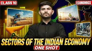 Sectors of Indian Economy | New One Shot  | Class 10 Economics 2025-26 | Digraj Singh Rajput