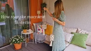 How to make macramé lanterns / Spring & Summer edition/DIY. 3 macramé lanterns tutorial.