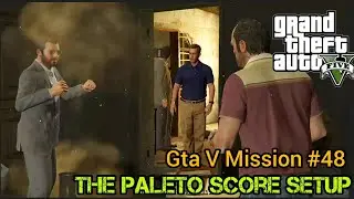 GTA V Mission #48 _ The Paleto Bay Score Setup