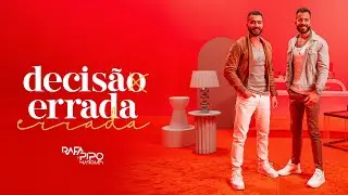 Decisão Errada - Rafa e Pipo Marques (Clipe Oficial)