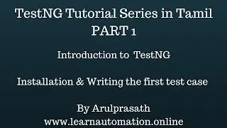 TestNG tutorial Series | Tamil | PART-1 | Introduction, Installation and Getting started