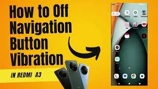 How to off Navigation Button Vibration in Redmi A3