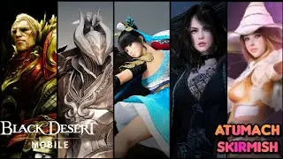 Black Desert Mobile | Atumach Skirmish |