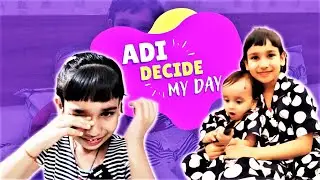 Adi decide My Day / Can Adi control my Day ?  