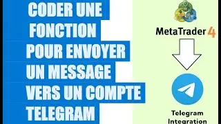 Coder un robot de trading qui envoie des notifications depuis MT4 vers un compte Télégram